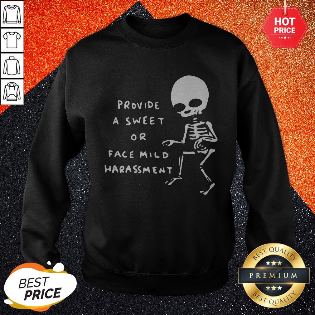 Provide A Sweet Or Face Mild Harassment Shirt