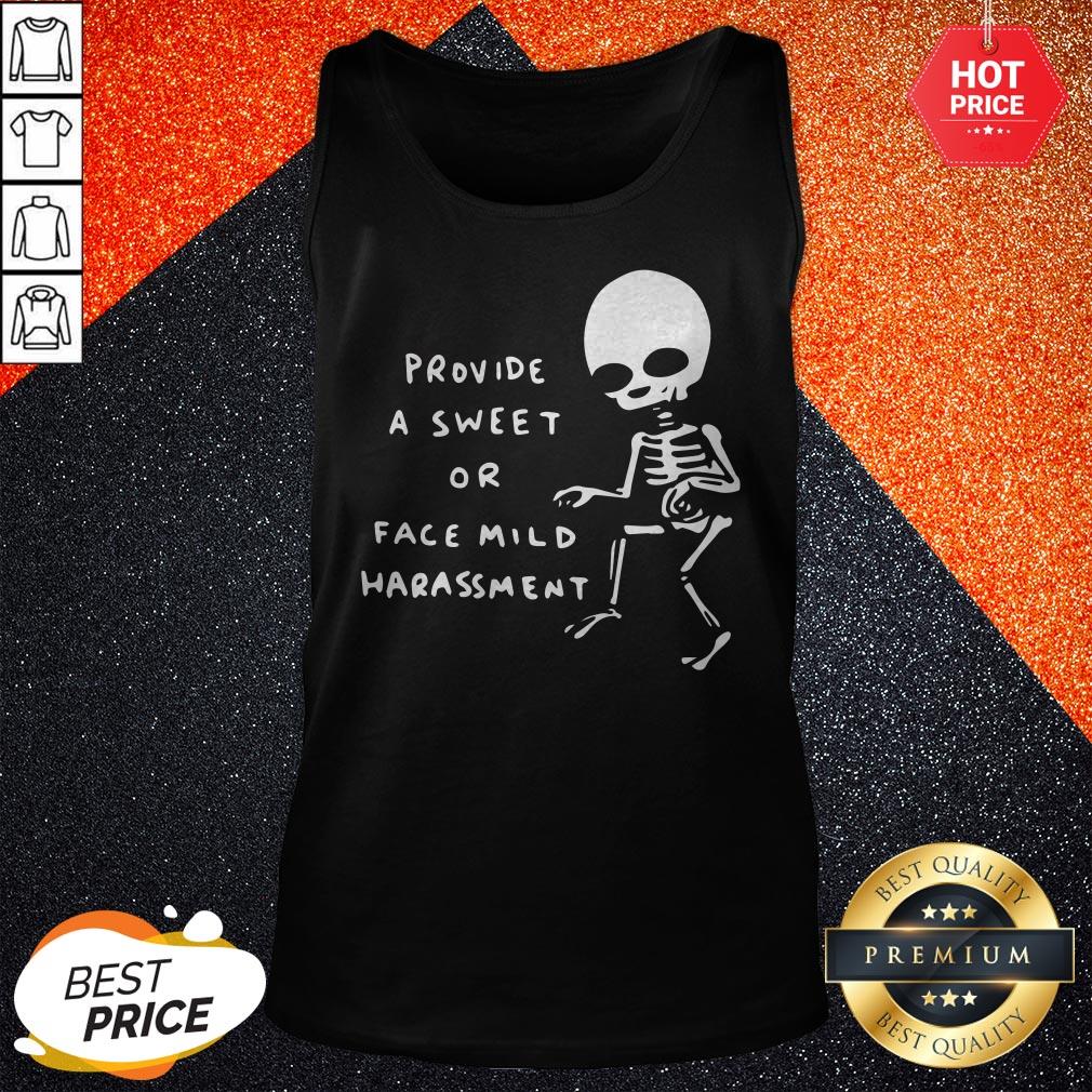 Provide A Sweet Or Face Mild Harassment Shirt