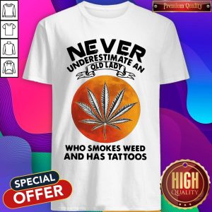 Vip Never Underestimate An I Old Lady Who Smokes Weed And Has Tattoos Vintage Shirt