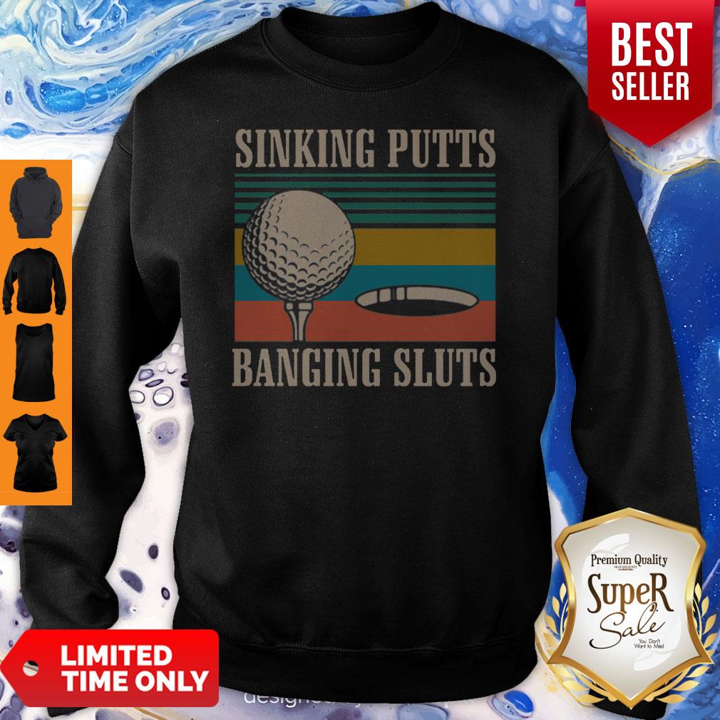 Nice Golf Sinking Putts Banging Sluts Vintage Shirt