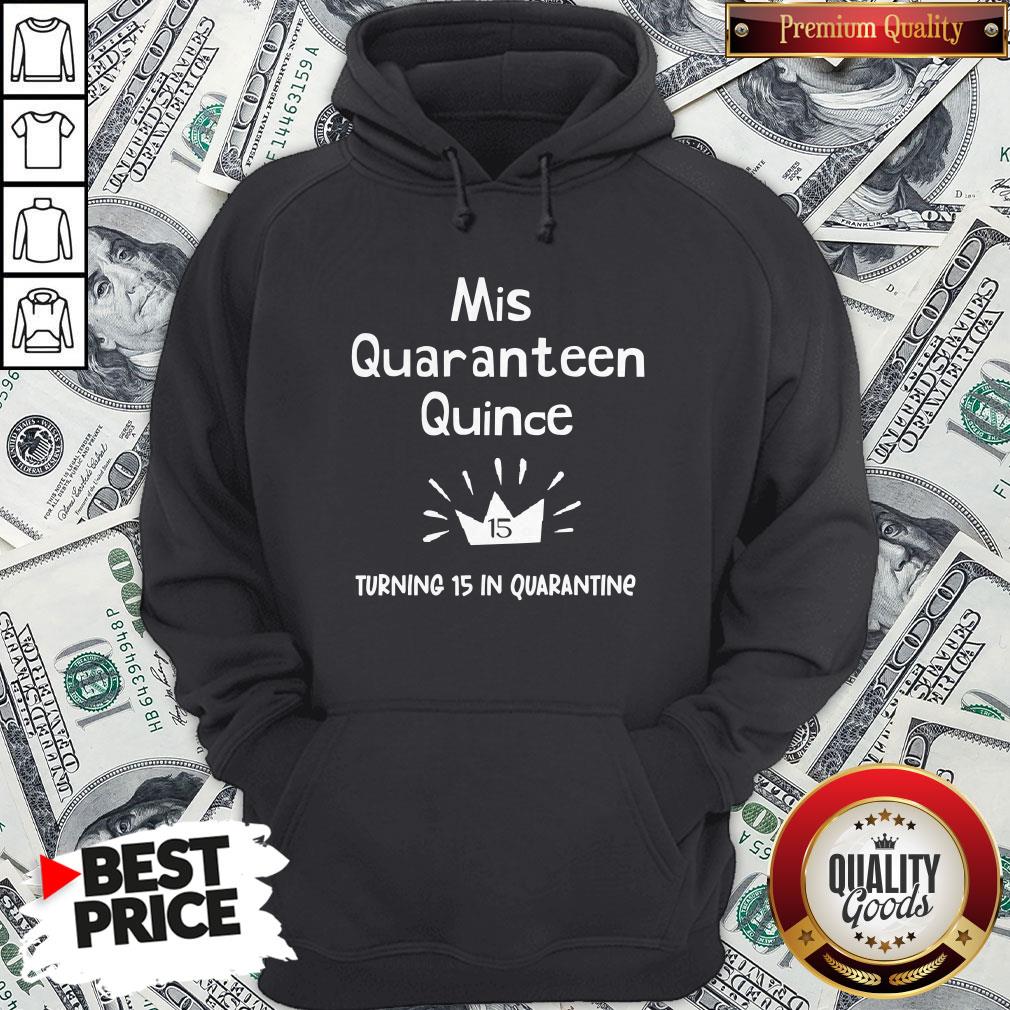 Mis Quince 15 Quaranteen Birthday Teenager Quinceanera Shirt