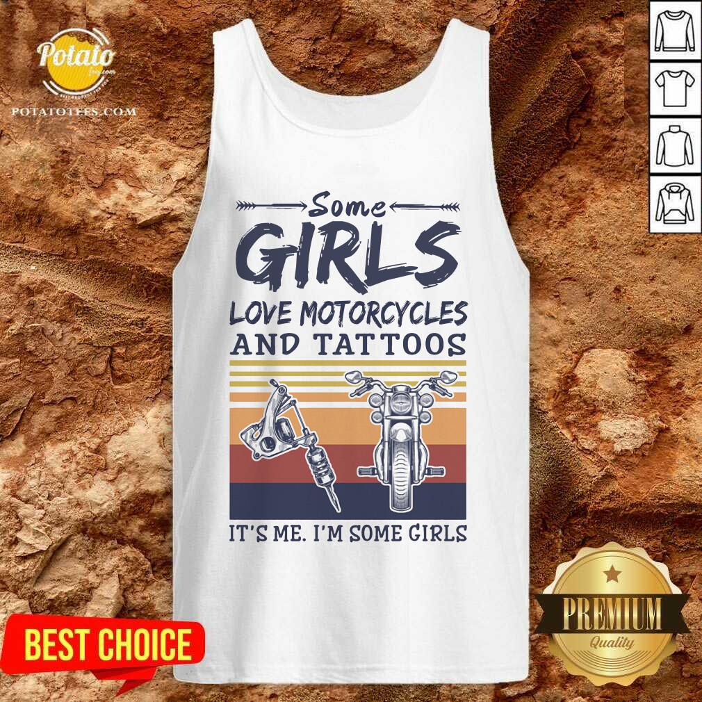 Some Girls Love Motorcycles And Tattoos Shirt