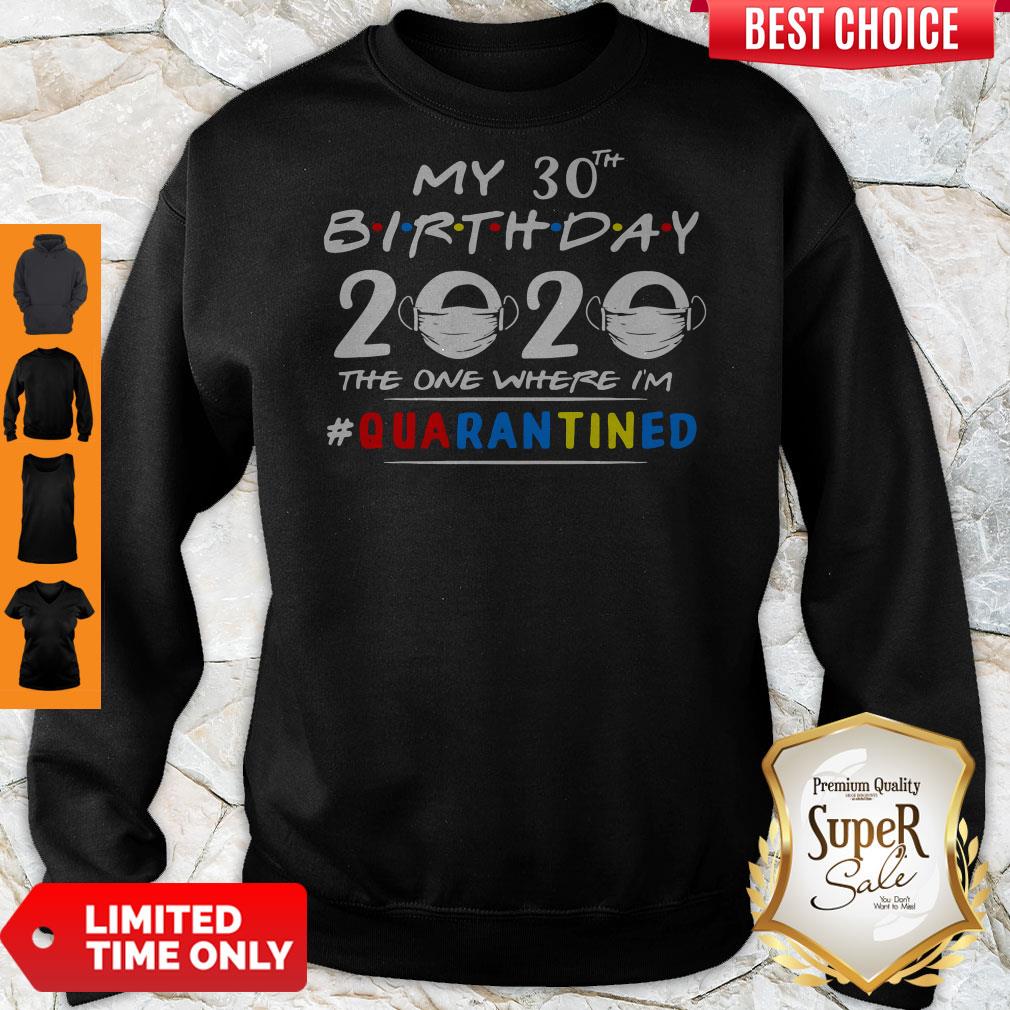 Premium My 30th Birthday 2020 The One Where I’m Quarantined Shirt
