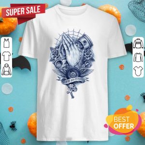 Praying Hands Siempre Dos Ruedas Day Of The Dead Shirt