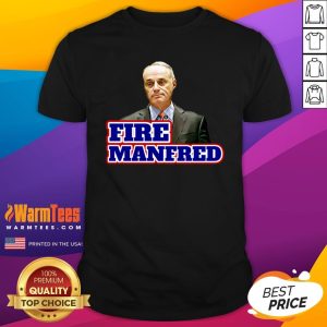 Beautiful I Like Fire Rob Manfred Shirt