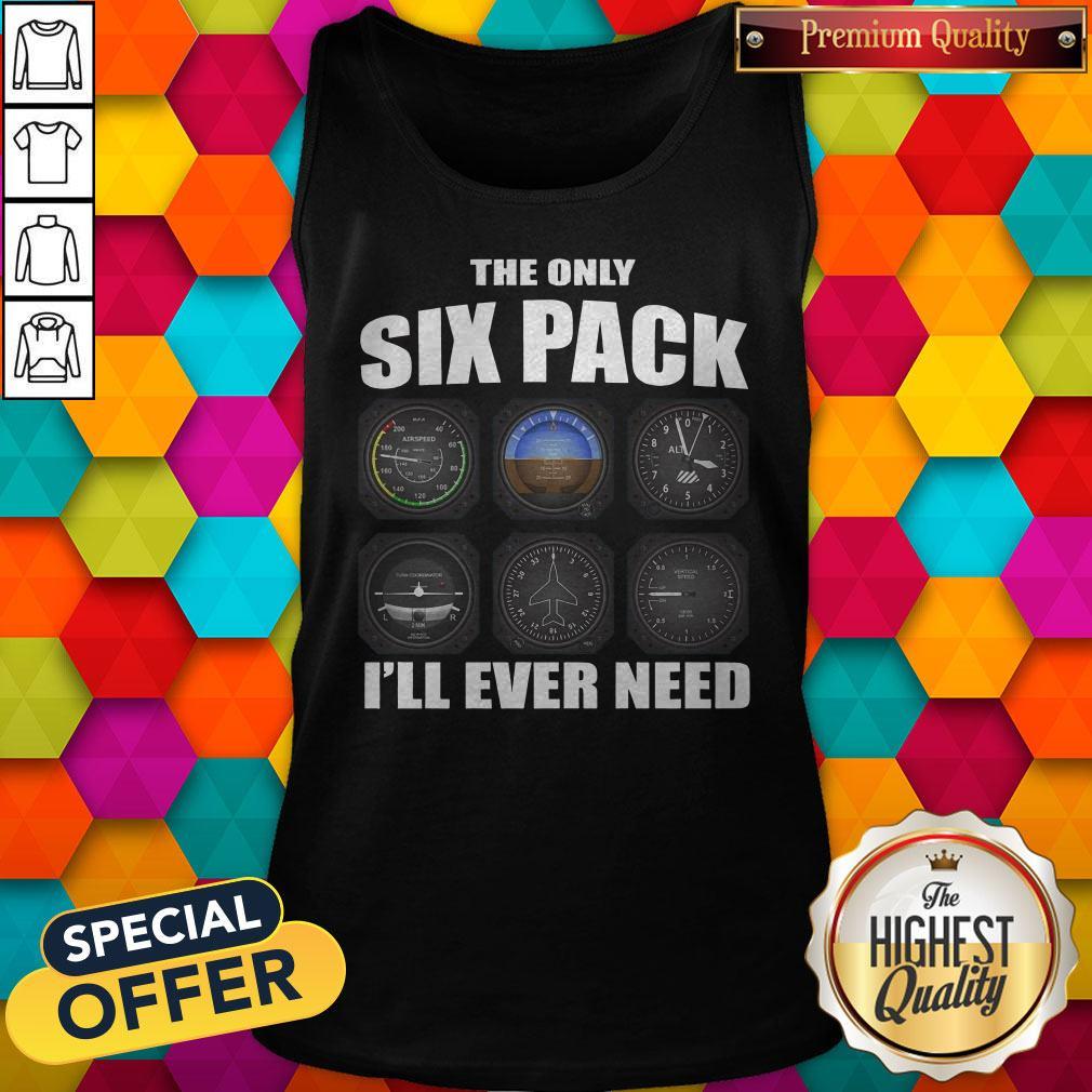 The Only Six Pack I’ll Ever Need Shirt