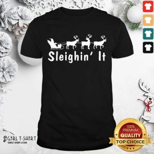 Awesome Sleighin It Christmas Shirt