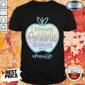 Apple I Survived Pandemic Teaching 2020 2021 Para Life Shirt