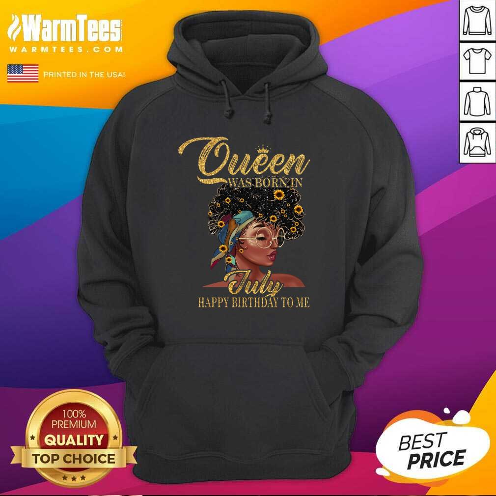 Queen July Happy Birthday To Me Shirt