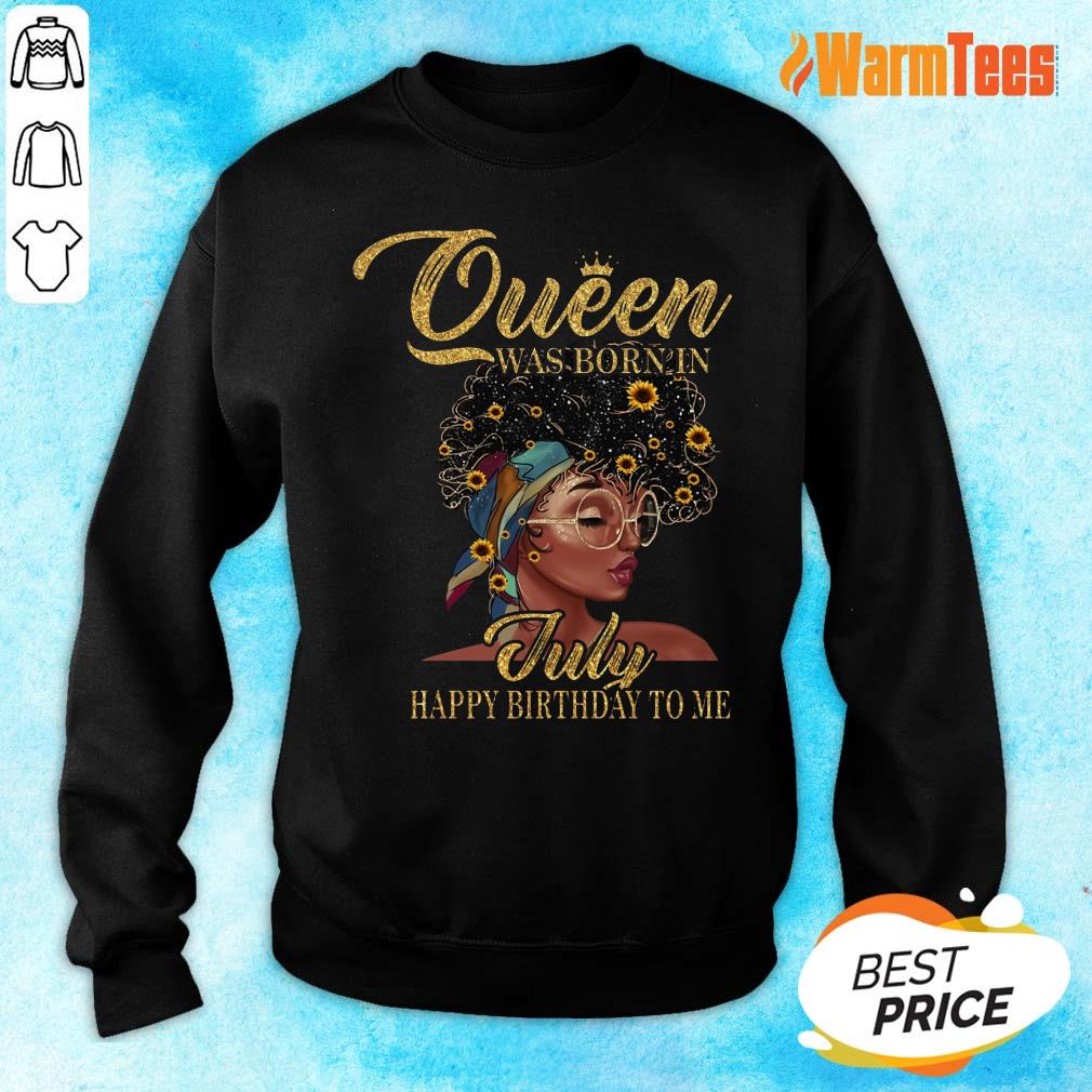 Queen July Happy Birthday To Me Shirt