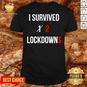Pretty I Survived 2 Lockdowns Shirt