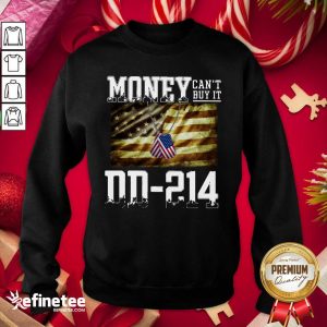 Beautiful Money Can’t Buy It DD214 American Flag Shirt
