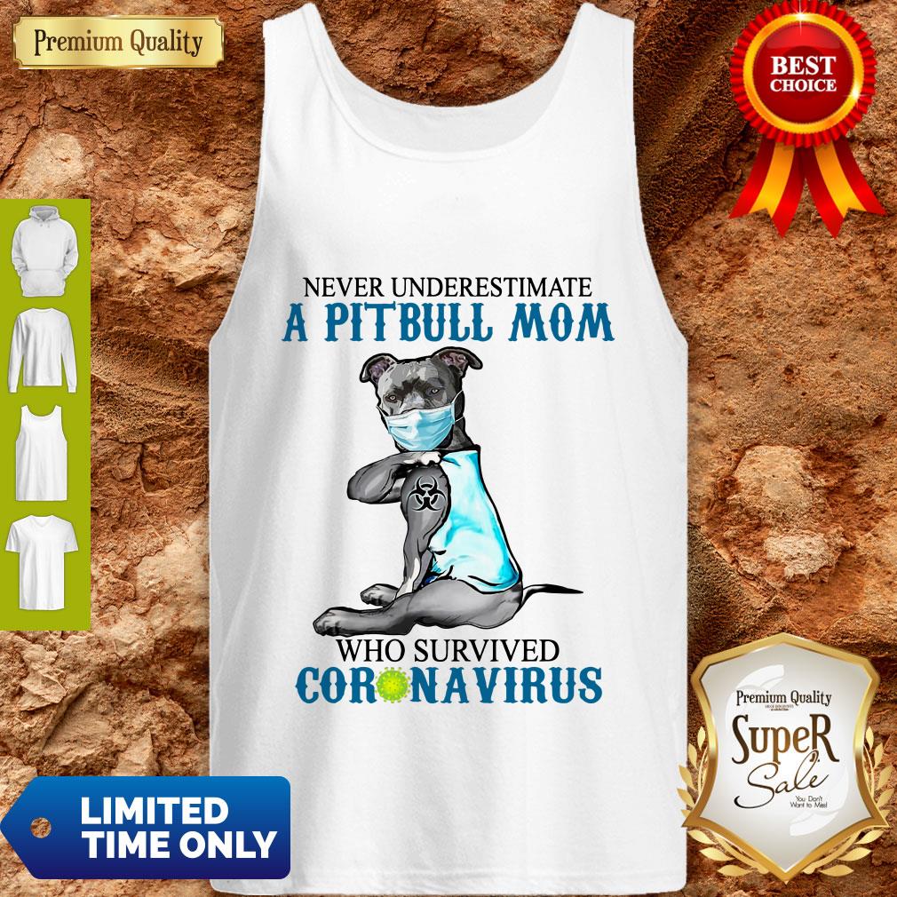 Official Never Underestimate A Pitbull Mom Who Survived Coronavirus Shirt
