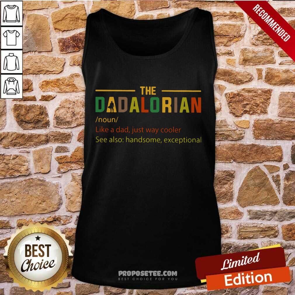 The Dadalorian Like A Dad Just Way Cooler Shirt