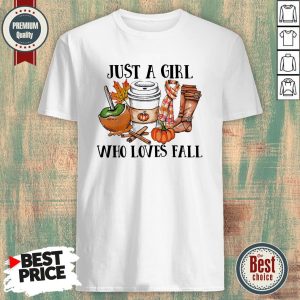 Just A Girl Who Loves Fall Shirt