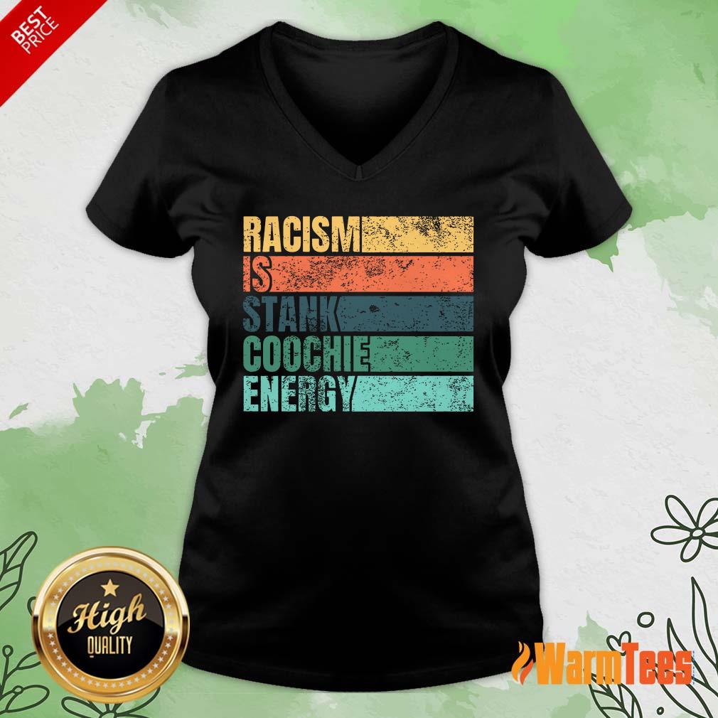 Racism Is Stank Coochie Energy Vintage Shirt