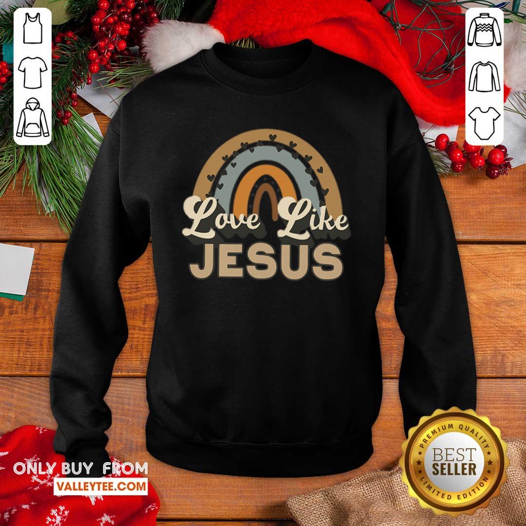 Rainbow Love Like Jesus Shirt