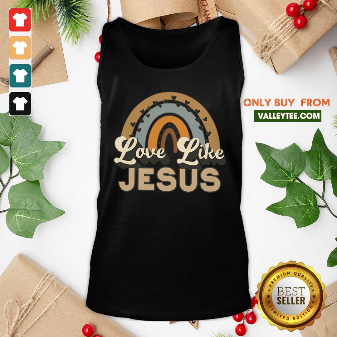 Rainbow Love Like Jesus Shirt