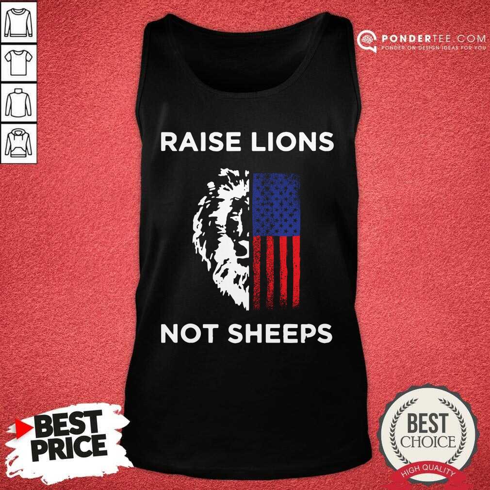 Raise Lions Not Sheep Us Patriot Party Patriotic American Flag Shirt