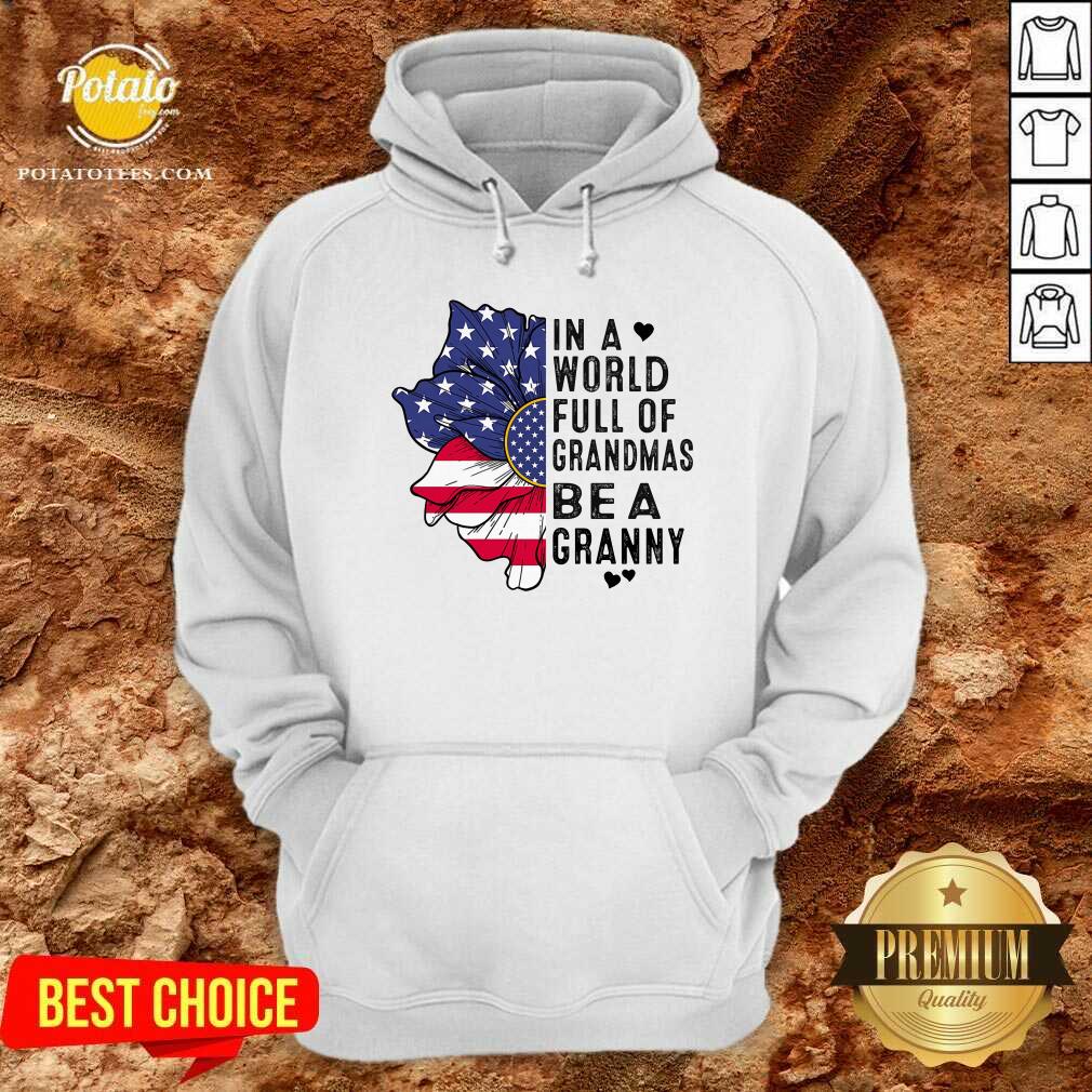 Flower In A World Full Of Grandmas Shirt