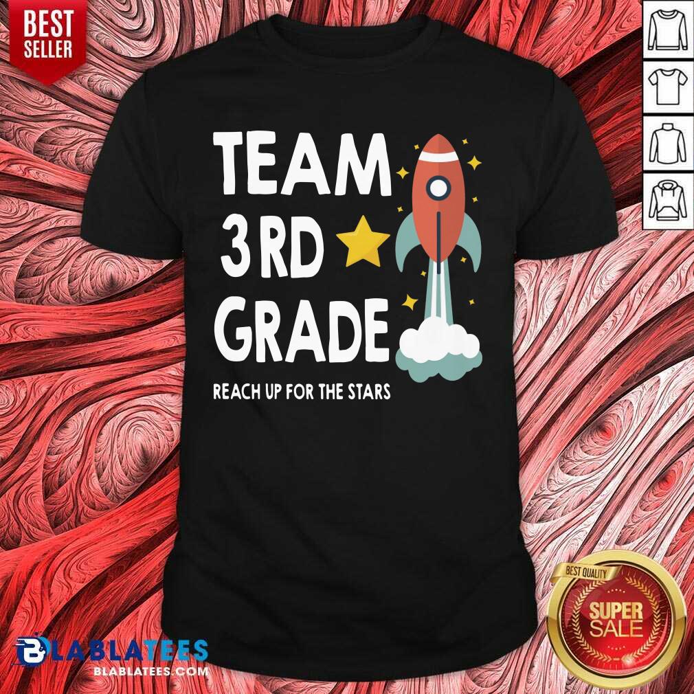 Reach Up For The Stars 3rd Grade Teacher Shirt