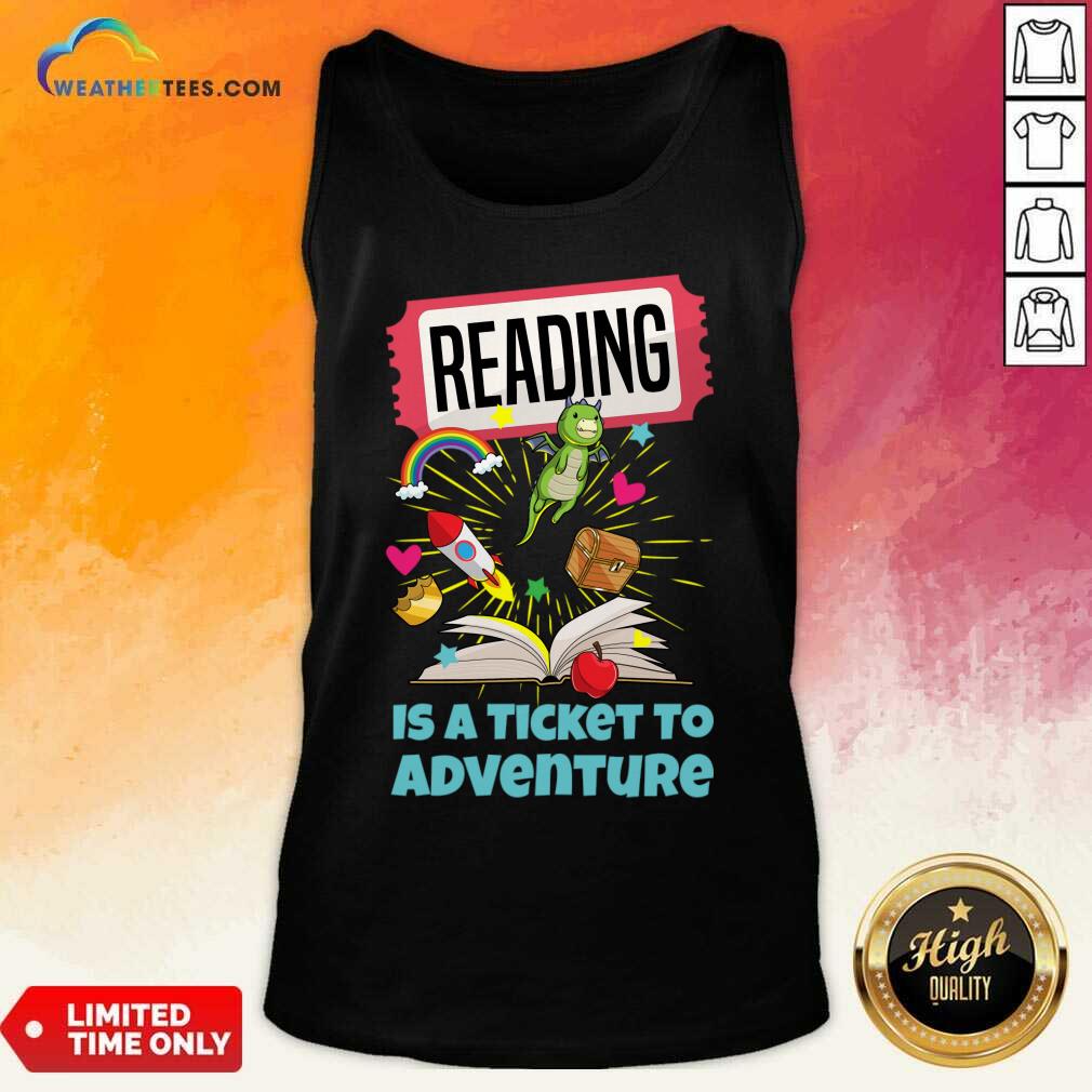 Reading Is A Ticket To Adventure Shirt