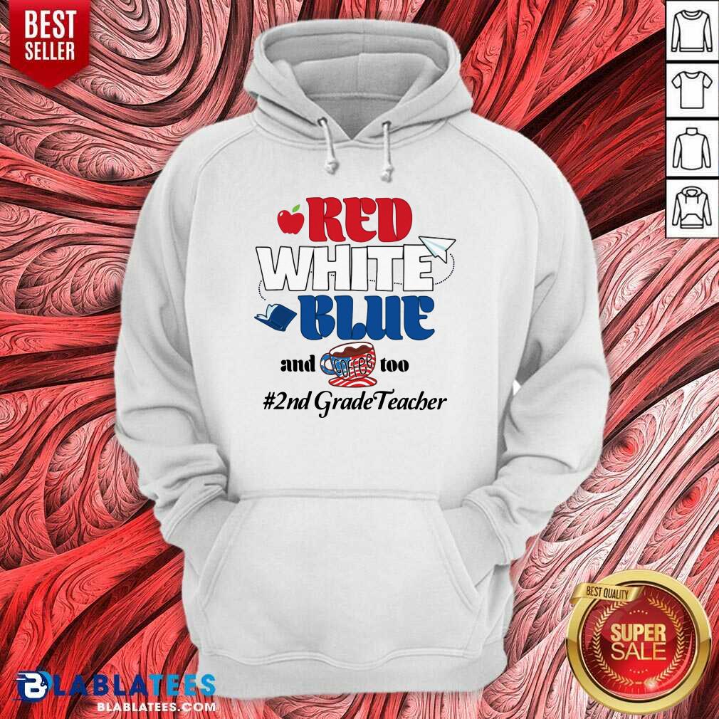 Red White Blue And Coffee Too 2nd Grade Teacher Shirt