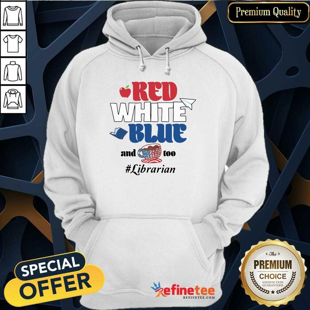 Red White Blue And Coffee Too Librarian Shirt