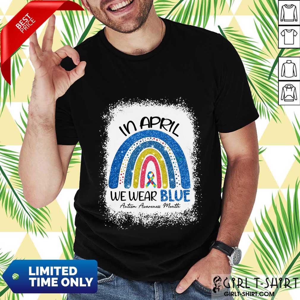 Relaxed In April We Wear Blue Rainbow Shirt