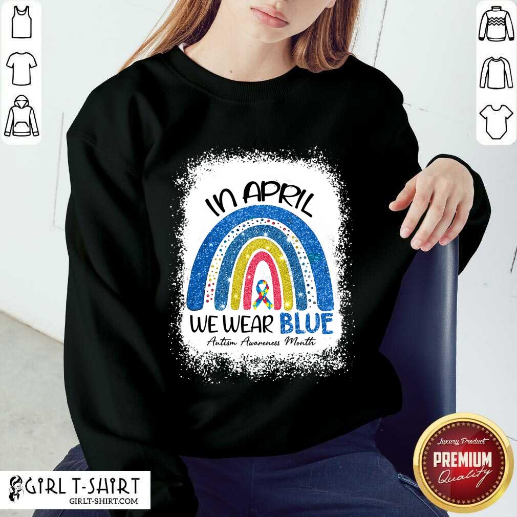 Relaxed In April We Wear Blue Rainbow Shirt