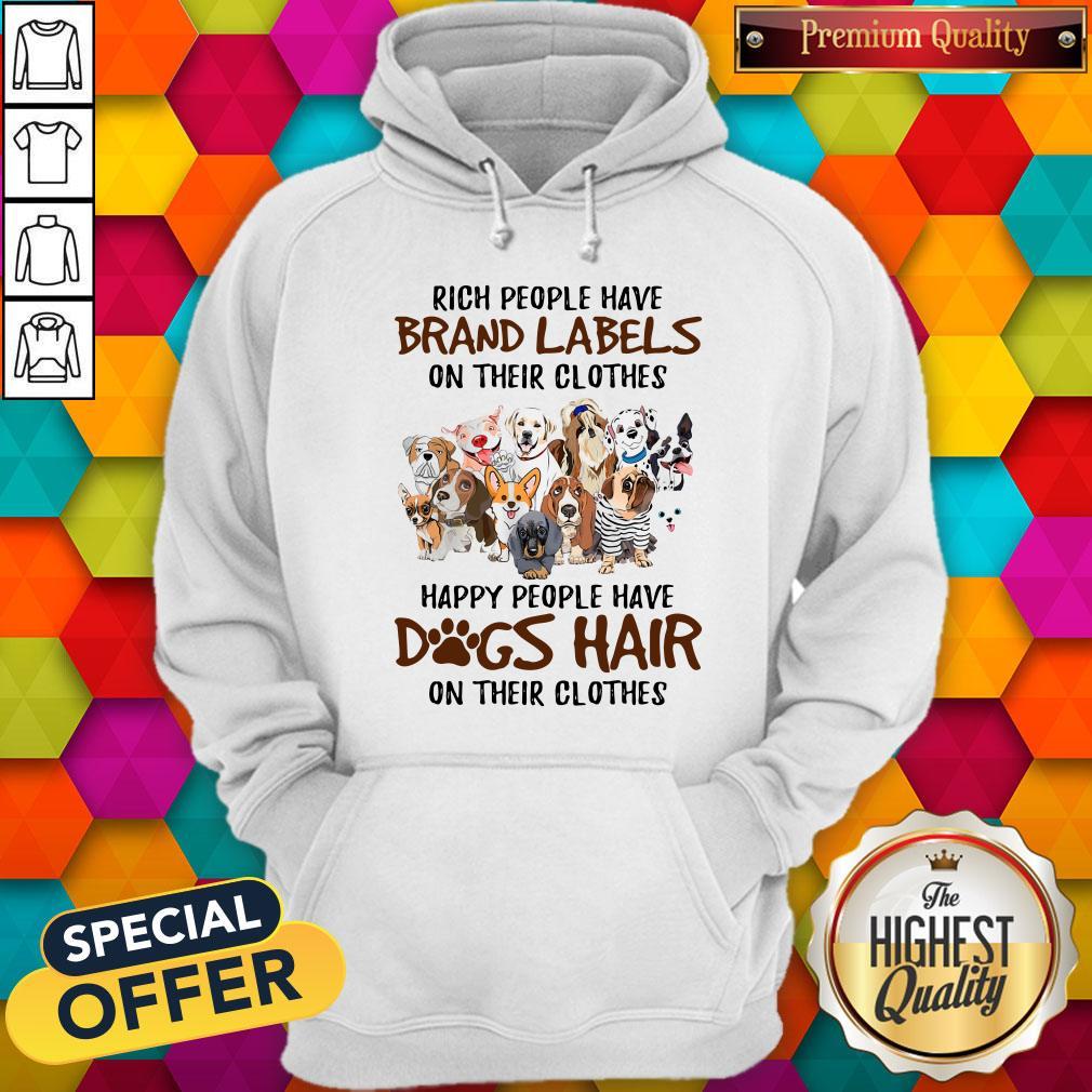 rich-people-have-brand-labels-on-their-clothes-happy-people-have-dogs-hair-on-their-clothes-hoodie.jpg