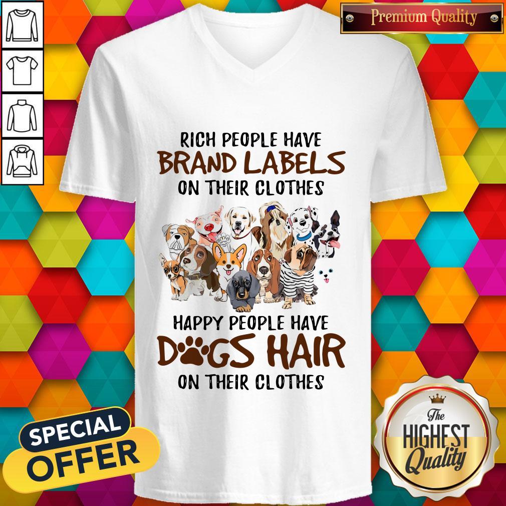 rich-people-have-brand-labels-on-their-clothes-happy-people-have-dogs-hair-on-their-clothes-v-neck.jpg