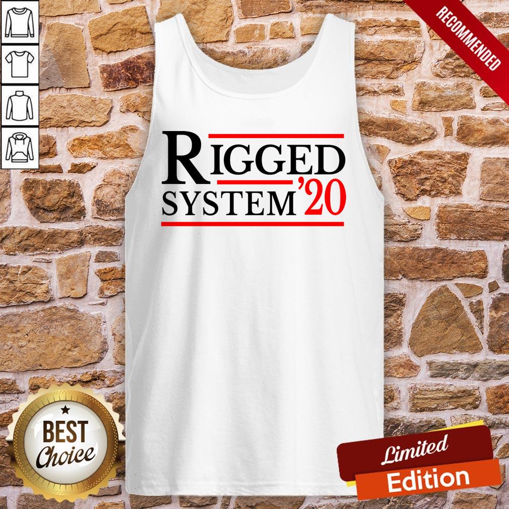 Rigged System 20 2020 US Dirty Election Fun Gift Shirt