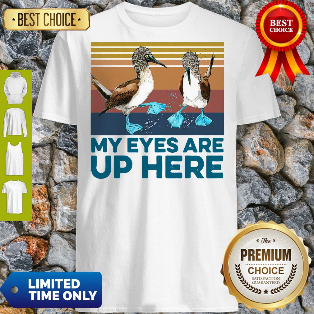 Pretty Blue Footed Boob My Eyes Are Up Here Vintage Shirt