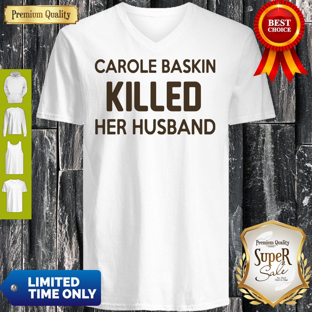 Top Carole Baskin Killed Her Husband Tee Shirt