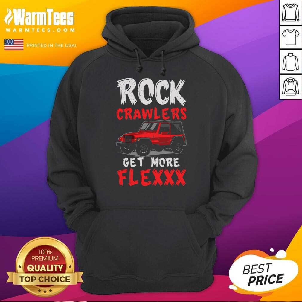 Rock Crawlers Get More Flex Shirt