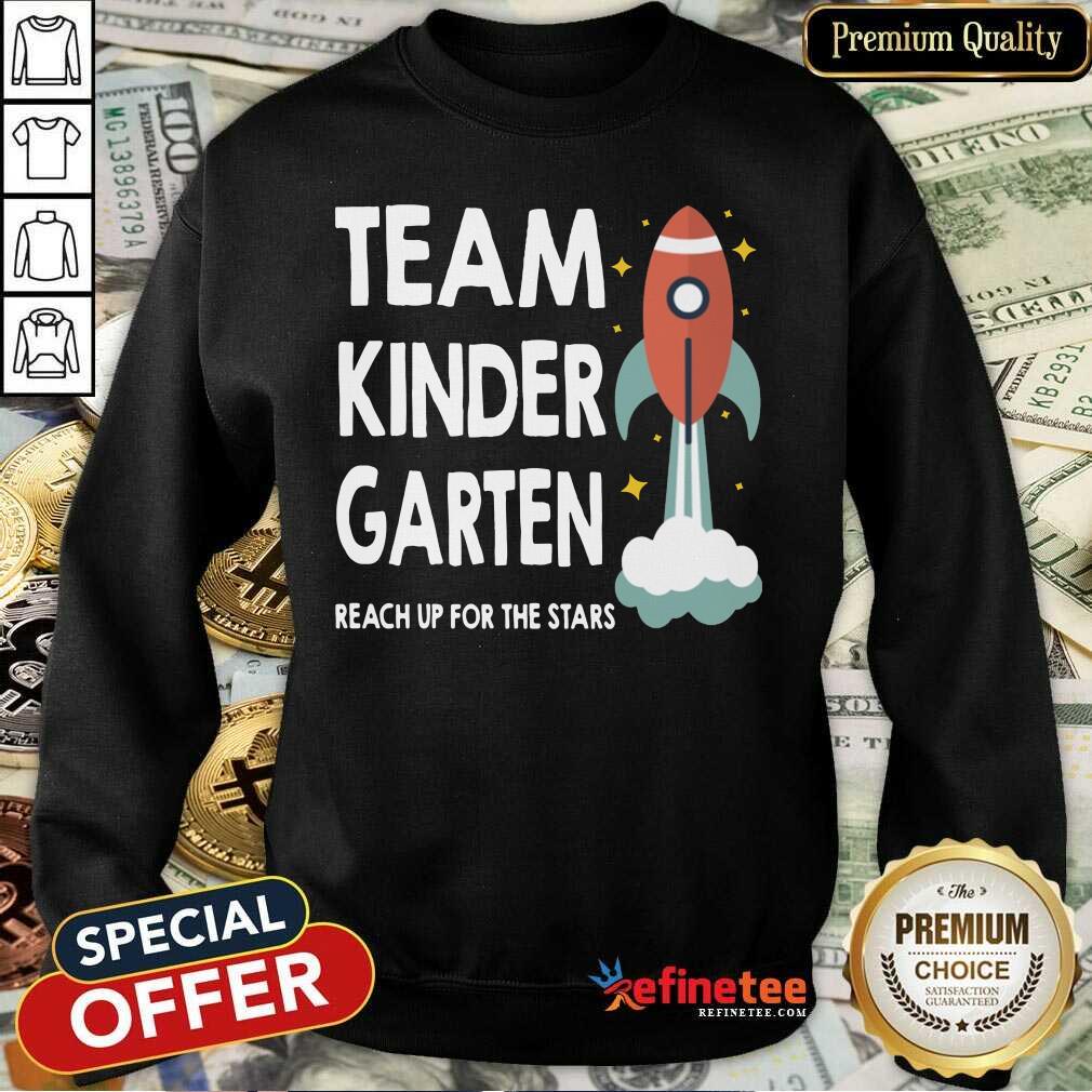 Rocket Team Kindergarten Reach Up For The Stars Shirt