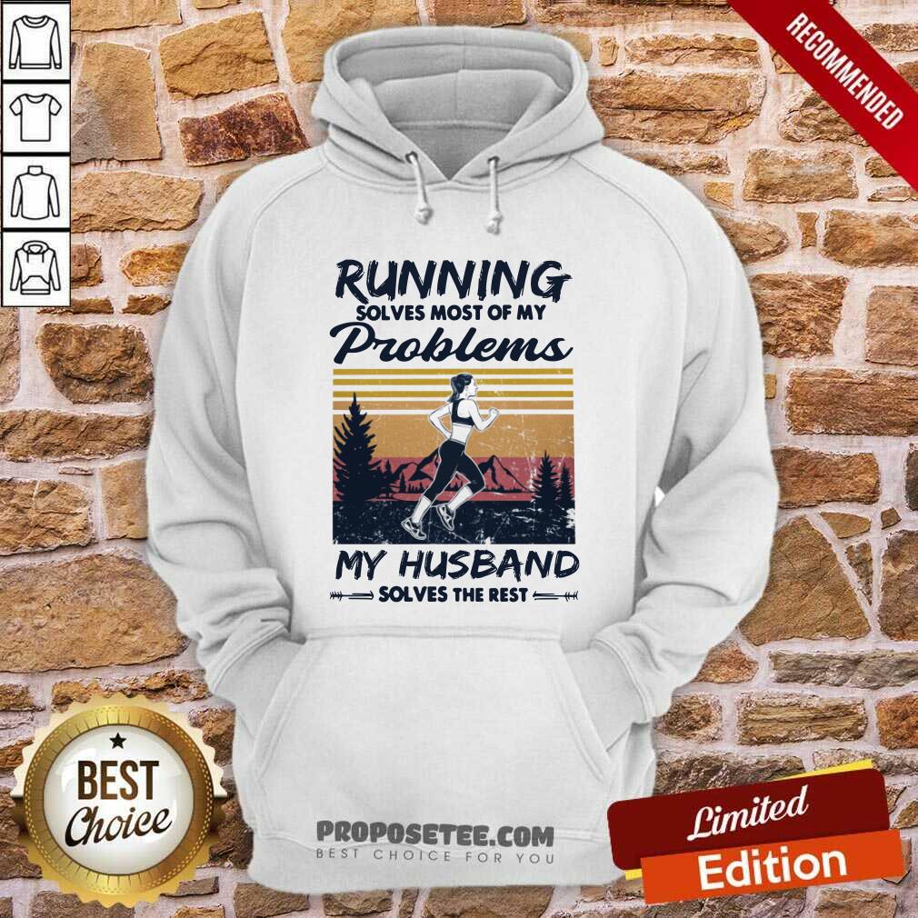 Running Solves Most Of My Problems My Husband Shirt