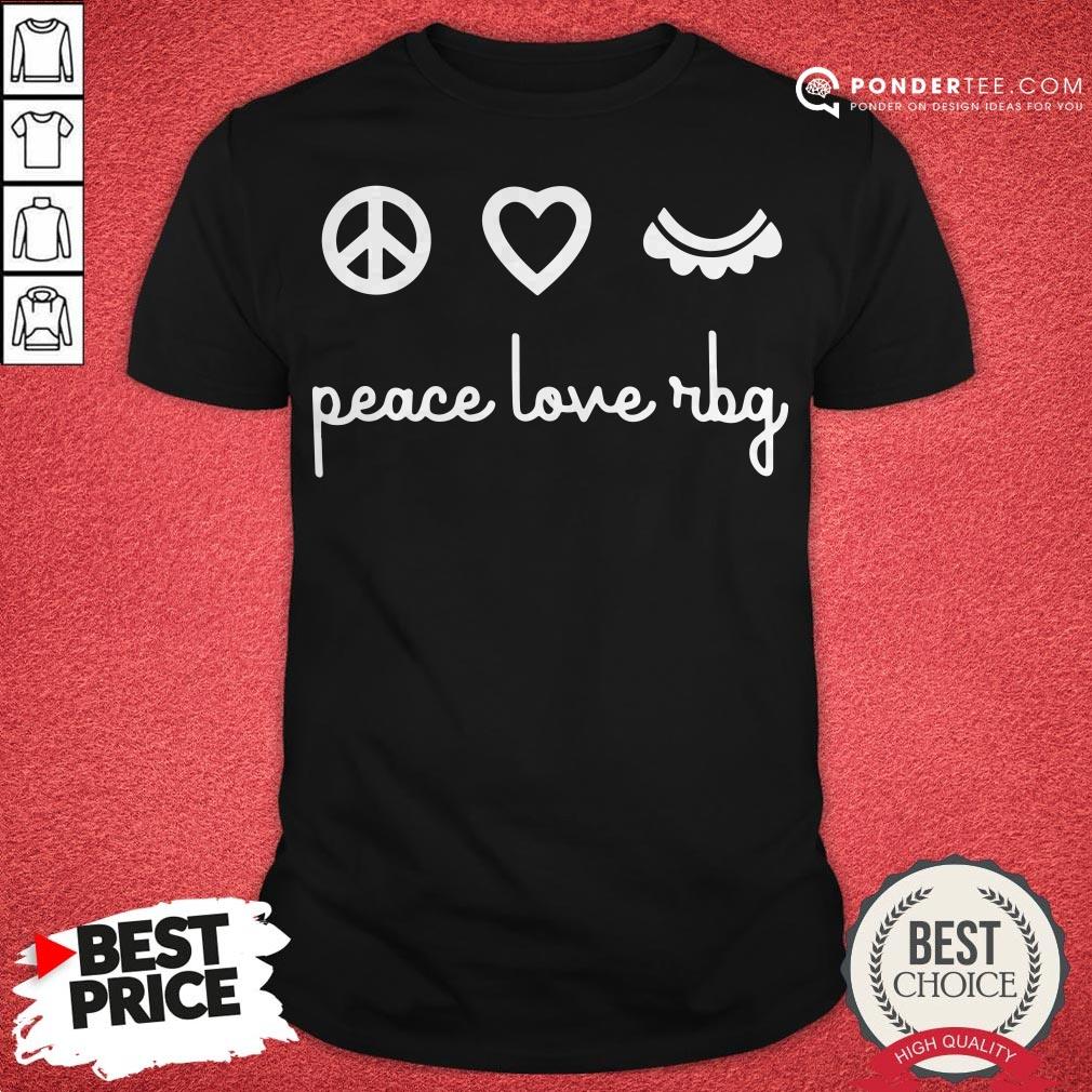 Ruth Bader Ginsburg Peace Love RBG Shirt