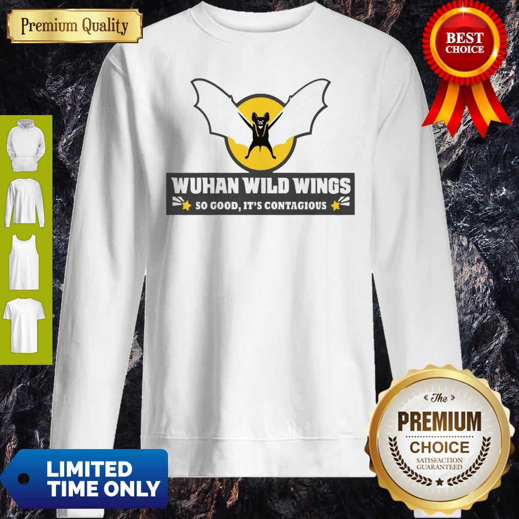 Pretty Wuhan Wild Wings So Good It’s Contagious Shirt