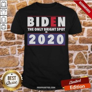 Pretty Joe Biden The Only Bright Spot In 2020 President Shirt