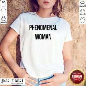 Premium Phenomenal Woman Shirt