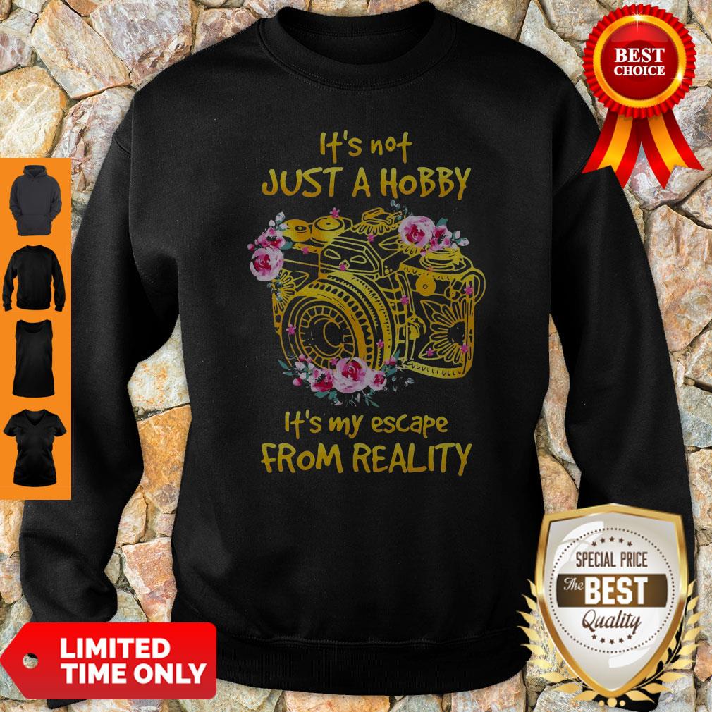 Original Its Not Just Hobby Its My Escape From Reality Shirt