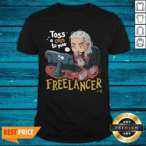 The Witcher Toss A Coin To Your Freelancer Shirt