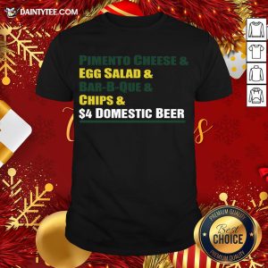 Hot Pimento Cheese And Egg Salad And Bar-B-Que And Chips And Domestic Beer Shirt