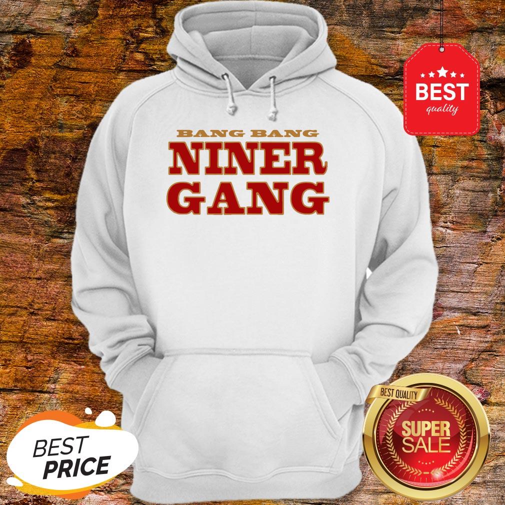 San Francisco 49ers Bang Bang Niner Gang Shirt