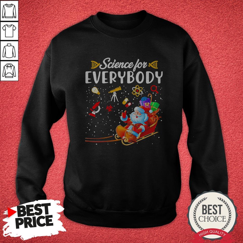 Santa Claus Science For Every Body Merry Christmas Shirt