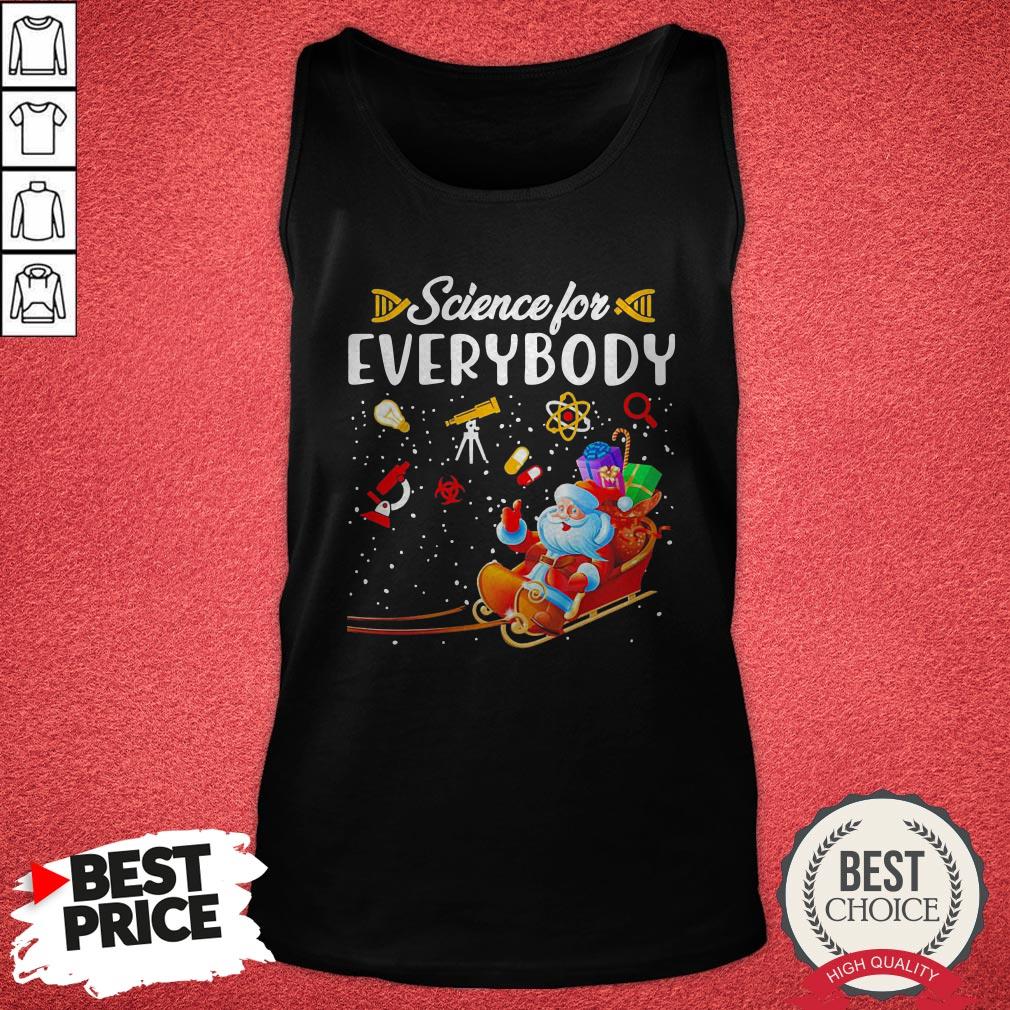 Santa Claus Science For Every Body Merry Christmas Shirt