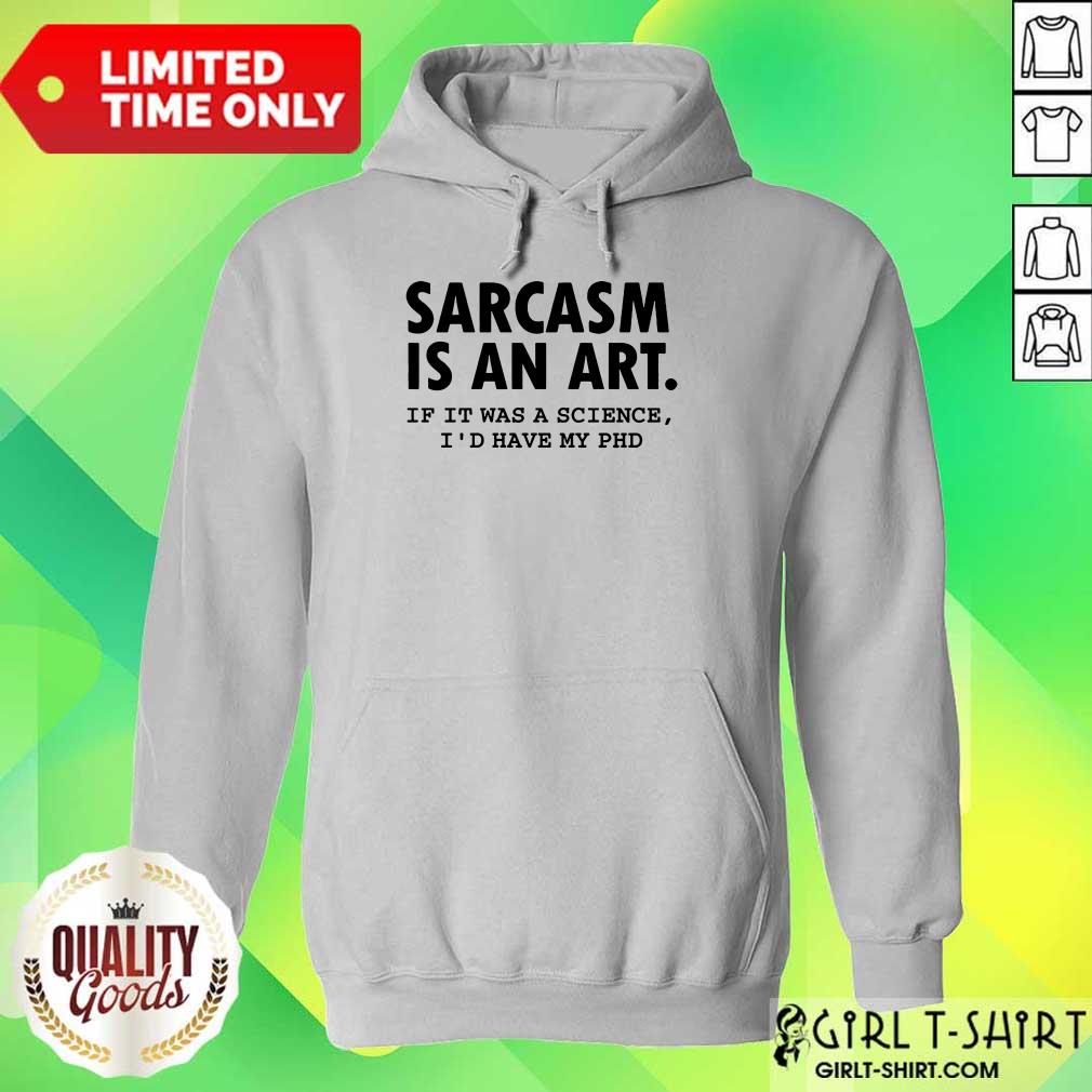 Sarcasm Is An Art Shirt
