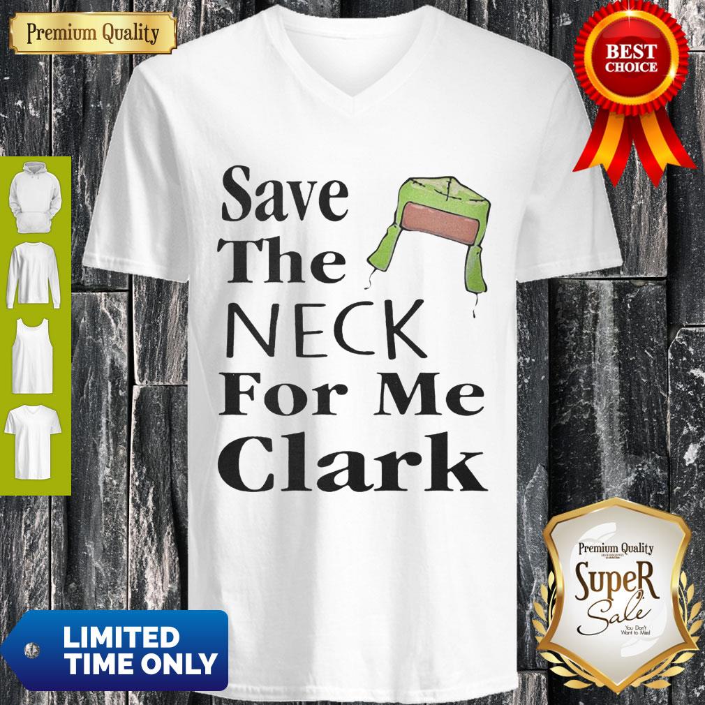 Save The Neck For Me Clark Christmas Vacation Cousin Eddie Quote Shirt
